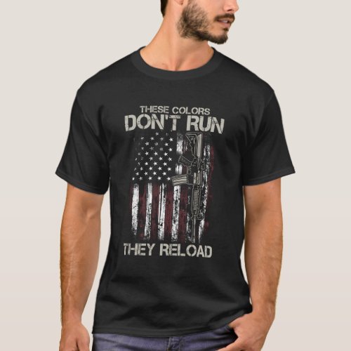 Gun American Flag Colors DonT Run They Reload On  T_Shirt