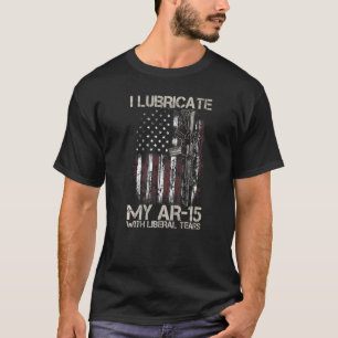 Gun American Flag I Lubricate My Ar-15 With Libera T-Shirt