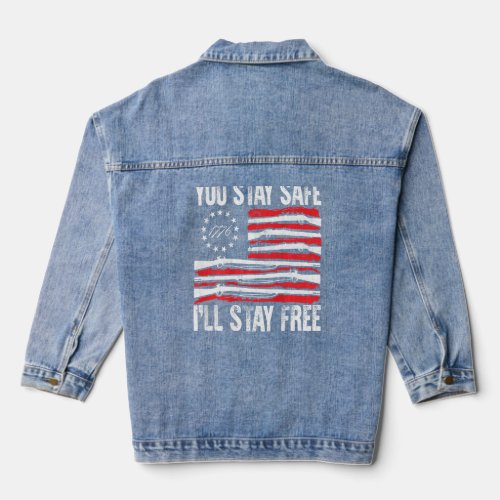 Gun American Flag You Stay Safe Ill Stay Free On Denim Jacket