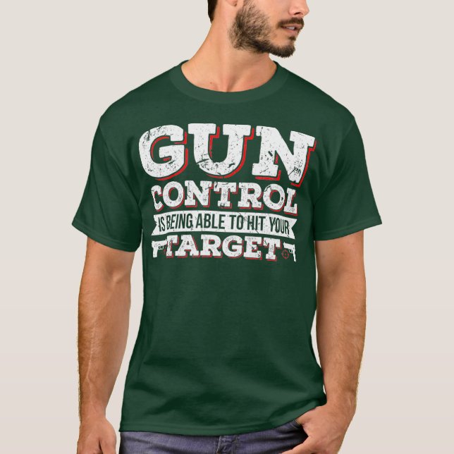 Gun Control Able To Hit Your Target 2nd T-Shirt (Front)
