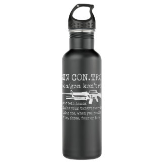 Gun Control Definition Funny Gun Stainless Steel Water Bottle