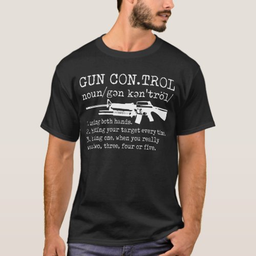 Gun Control Definition Funny Gun  T_Shirt