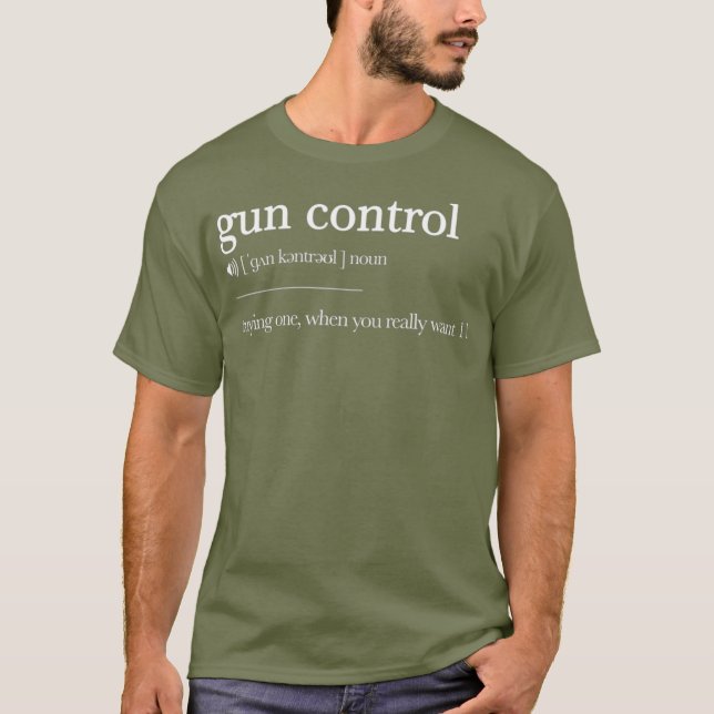Gun Control Definition Sarcastic Pro Gun 2nd T-Shirt (Front)