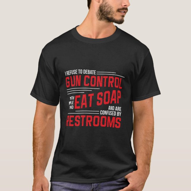Gun Control Gun Rights Pro Gun Debate 2Nd Adt Eat  T-Shirt (Front)