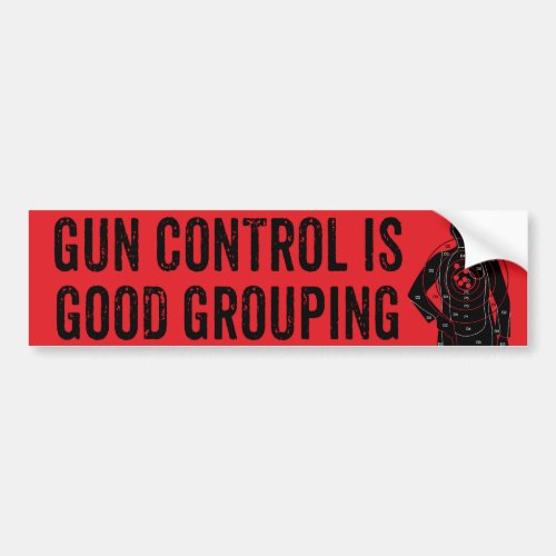 Gun Control Is Good Grouping Bumper Sticker
