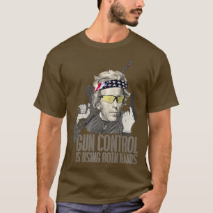 Gun Control Is Using Both Hands Andrew Jackson T-Shirt