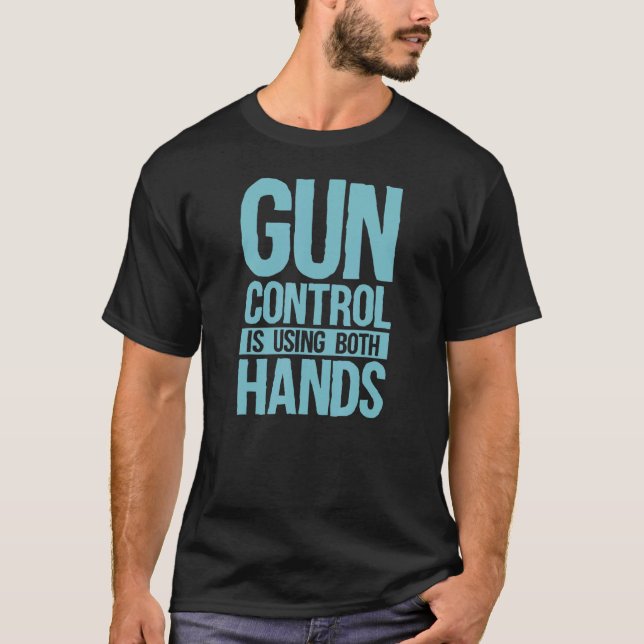 Gun Control Is Using Both Hands Pro 2a Second Amen T-Shirt (Front)