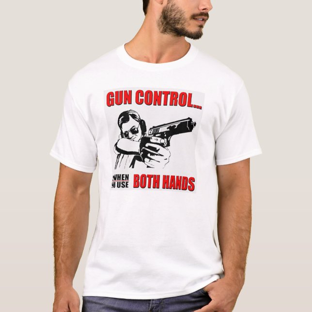 Gun Control is When You Use Both Hands Freedom T-Shirt (Front)
