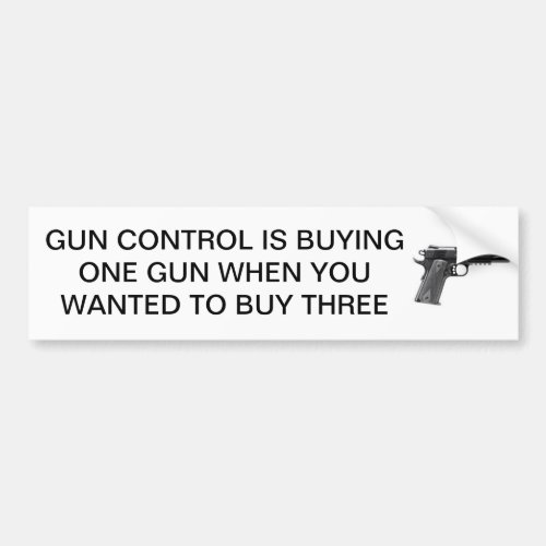 GUN CONTROL MEANS BUY MORE GUNS BUMPER STICKER