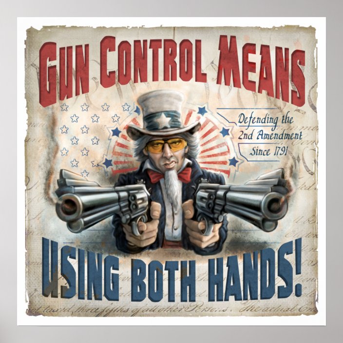 Gun Control Means Using Two Hands Poster