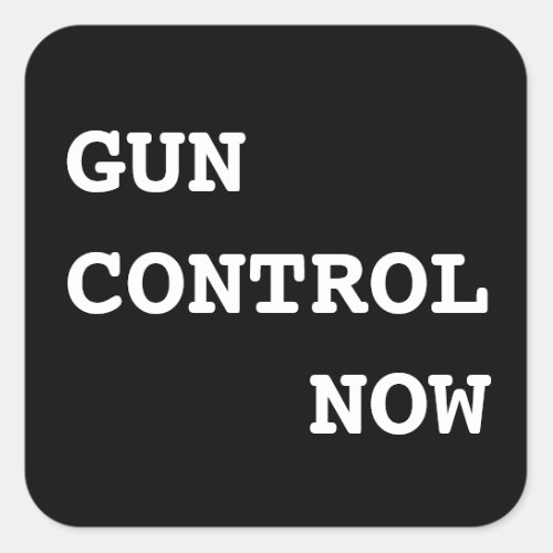 Gun Control Now bold white text on black Square Sticker