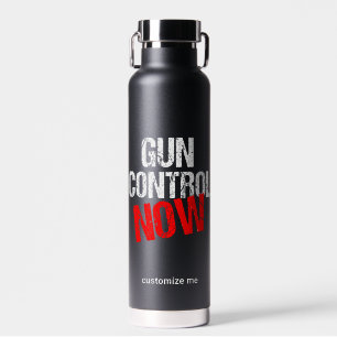 Gun Control Now Political Reform Custom Water Bottle