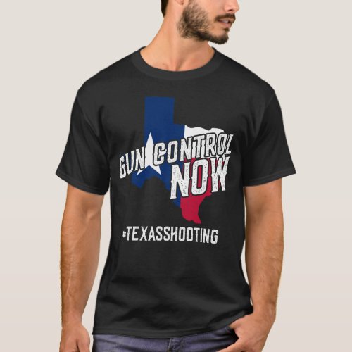 Gun Control Now Texas Shooting T_Shirt