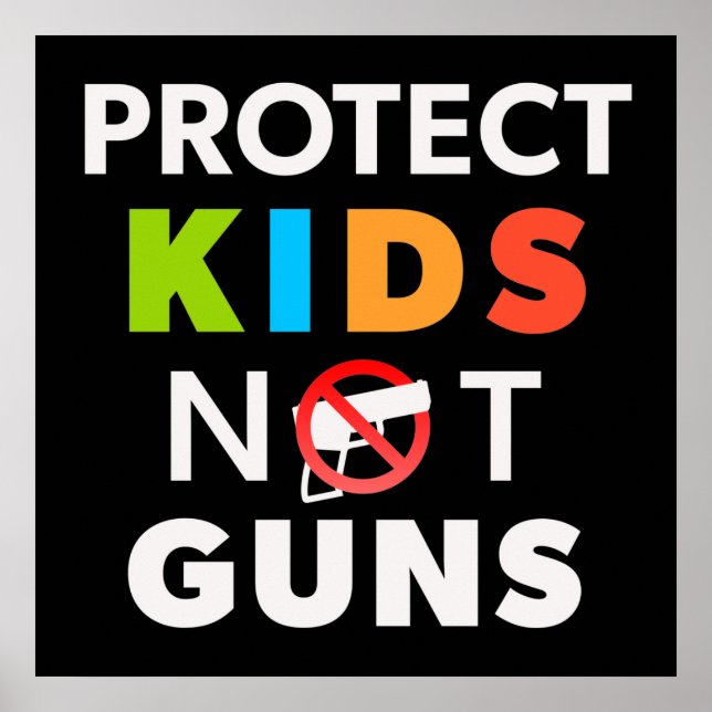 Gun Control - Protect Kids Not Guns Violence Poster (Front)