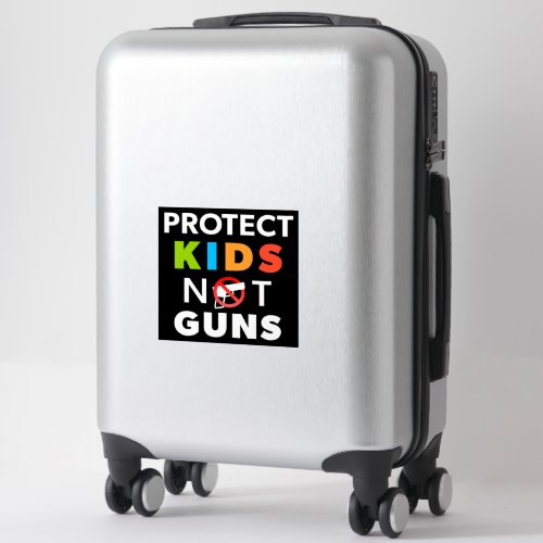 Gun Control _ Protect Kids Not Guns Violence Sticker