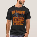 Gun Control T-shirt at Zazzle