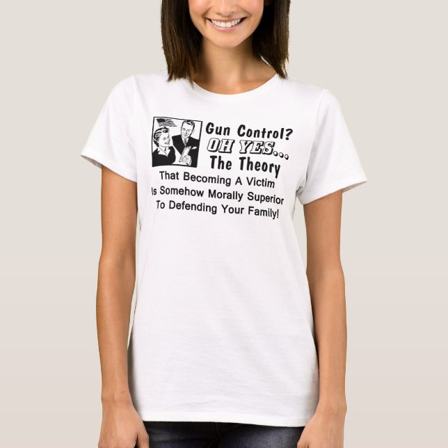 Gun Control? Theory Of A Victim! T-Shirt (Front)