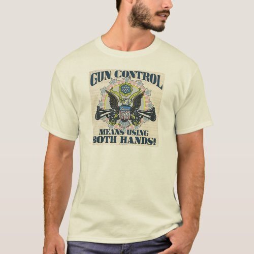 Gun Control Using Both Hands Gun_Toting Eagle T_Shirt