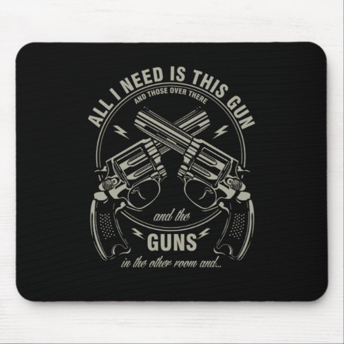 Gun Enthusiast Handgun Gun Amendment Law All I Nee Mouse Pad