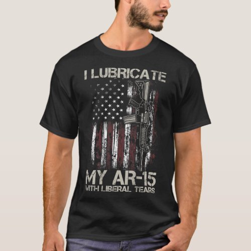 Gun Flag I Lubricate My Ar_15 With Liberal Tears  T_Shirt