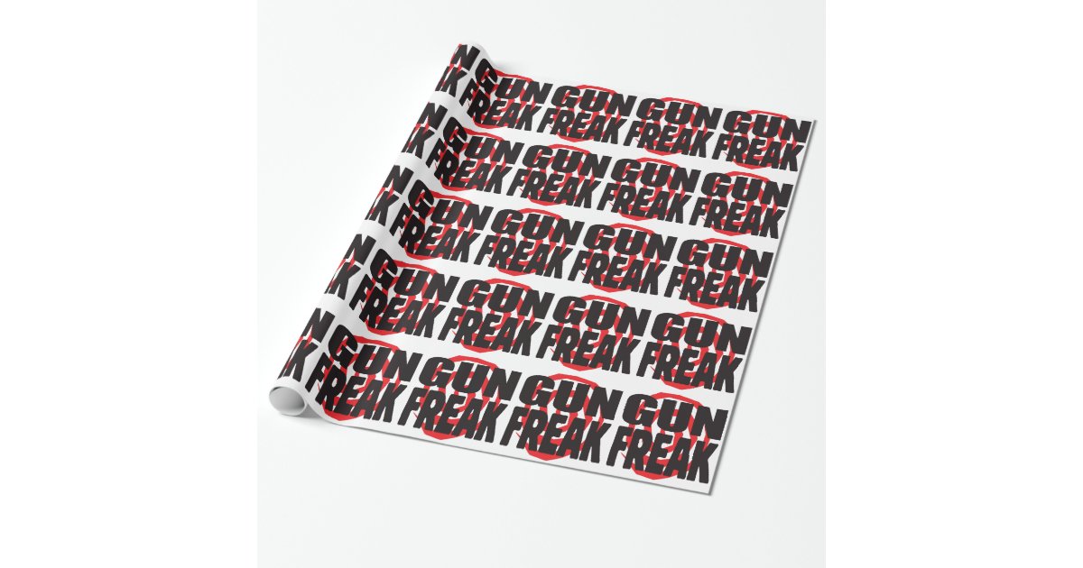 Gun Freak Wrapping Paper Zazzle