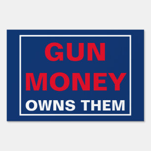 Gun Money Owns Them Gun Control Sign