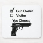 Gun Owner Victim You Choose Mouse Pad at Zazzle