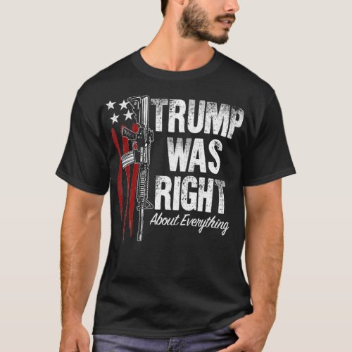 Gun Patriots American Flag Trump Was Right About s T_Shirt