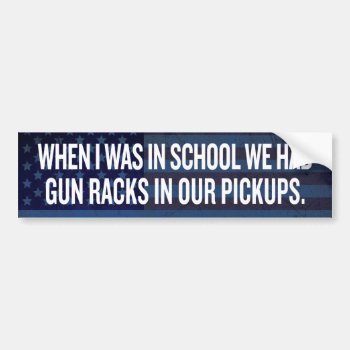 Gun Racks In Pickups Bumper Sticker by Libertymaniacs at Zazzle