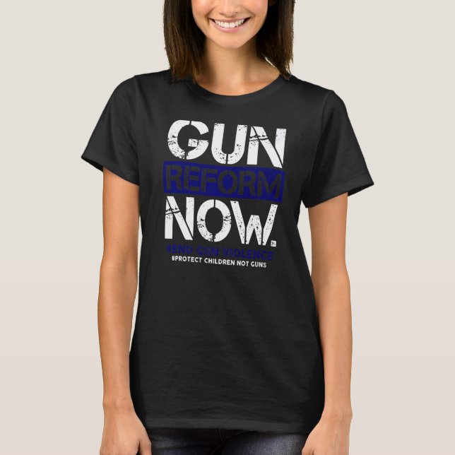 Gun Reform Now Enough End Gun Violence Awareness W T-Shirt (Front)
