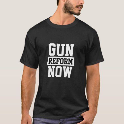 Gun reform now modern black white bold typography T_Shirt