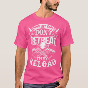 Gun Rights Girls Don'T Retreat They Reload Funny S T-Shirt