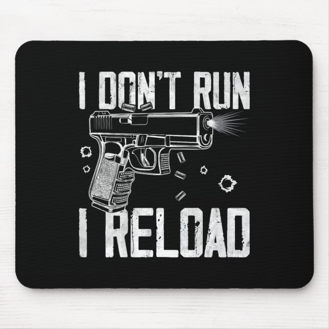 Gun Rights I Don't Run I Reload I Dont Run (on Bac Mouse Pad (Front)