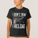 Gun Rights I Don&#39;t Run I Reload I Dont Run (on Bac T-Shirt