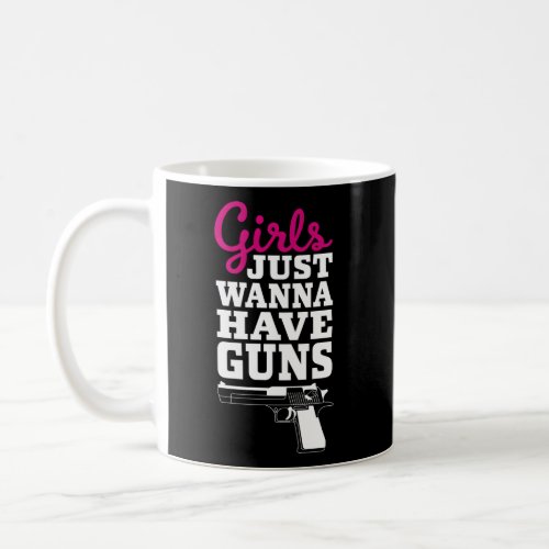 Gun Saying Just Wanna Have Guns Coffee Mug