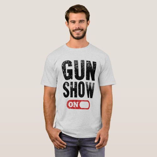 Gun Show Mode On T_Shirt