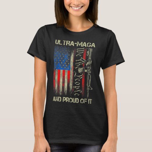 Gun USA Flag Patriots Ultra MAGA And Proud Of It  T_Shirt