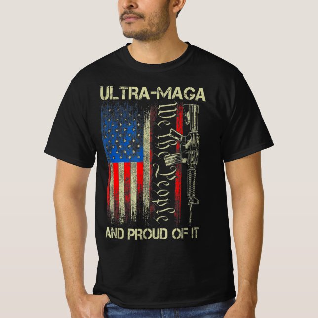 Gun USA Flag Patriots Ultra MAGA And Proud Of It  T-Shirt (Front)