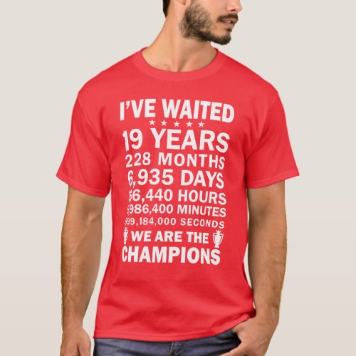 Gunners Ive Waited 19 Years We Are The Champions  T_Shirt