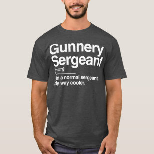 Gunnery Sergeant Definition T-Shirt
