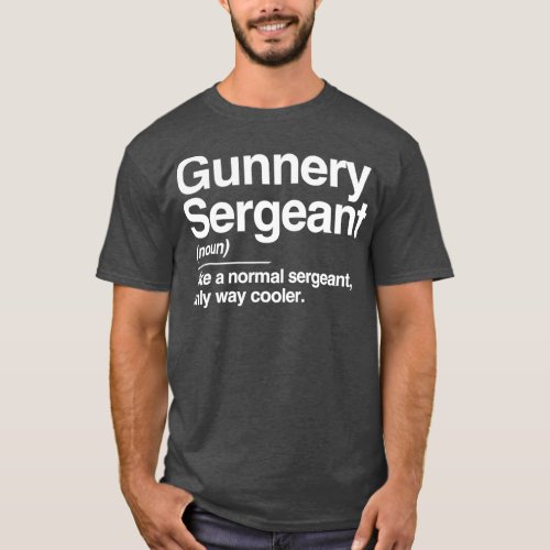 Gunnery Sergeant Definition T_Shirt