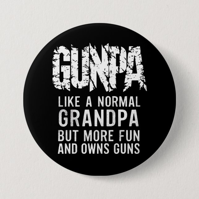 GUNPA Like A Normal Grandpa But More Fun And Owns  Button (Front)