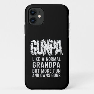 GUNPA Like A Normal Grandpa But More Fun And Owns iPhone 11 Case