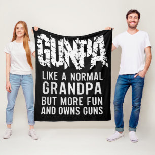 GUNPA Like A Normal Grandpa But More Fun And Owns  Fleece Blanket
