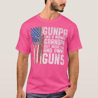 Gunpa Like A Normal Grandpa Fun And Owns Guns Funn T-Shirt