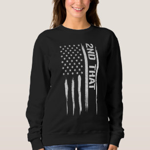 Guns 2nd That - American Flag Sayings_1 Sweatshirt
