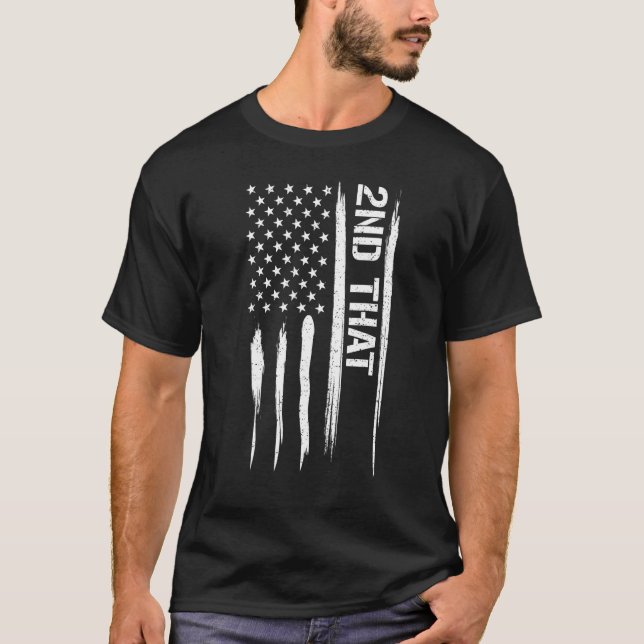 Guns 2nd That - American Flag Sayings_1 T-Shirt (Front)