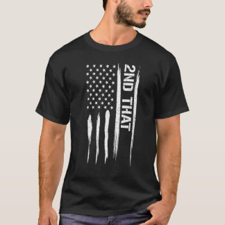 Guns 2nd That - American Flag Sayings_1 T-Shirt