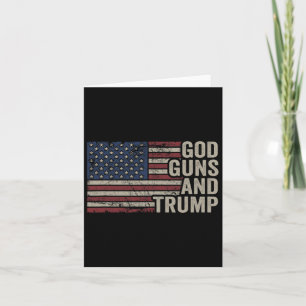 Guns And Trump - Pro God Gun Funny Republican Usa Card