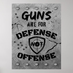 Guns Are For Defense Not Offense Poster